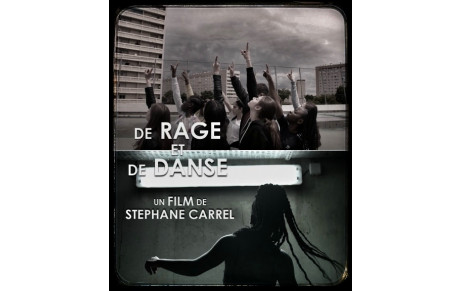 Projection du film &quot;De rage et de danse&quot; de Stéphane Carrel
